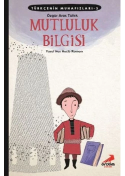 Türkçenin Muhafızları 3 Mutluluk Bilgisi Erdem