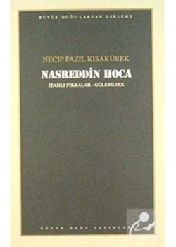 Nasreddin Hoca - Necip Fazıl Kısakürek Büyük Doğu