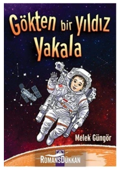 Gökten Bi̇R Yıldız Yakala - Melek Güngör - Altın Ki̇Taplar