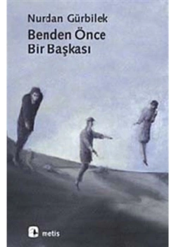 Benden Önce Bir Başkası  Metis