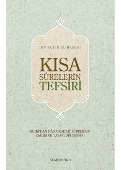 Kısa Surelerin Tefsiri Duhadan Nasa Kadar İbni Acibe Elhaseni   Semerkant