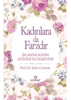 Kadınlarada Farzdır   İslamda Kadın  Eğitimi Ve Öğretimi    Ensar