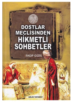 Dostlar Meclisinden Hikmetli Sohbetler Çelik