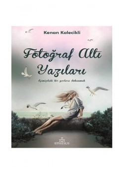 Fotoğraf Altı Yazıları Kenan Kalecikli Ephesus