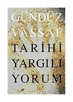 Tarihi Yargılıyorum  Gündüz Vassaf  İletişim
