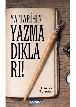 Ya Tarihin Yazmadıkları  Harun Tuncer  Çamlıca Yayaın