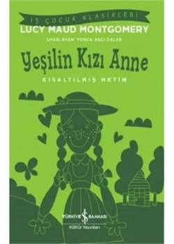 Yeşilin Kızı Anne Kısaltılmış Metin  İş Bankası