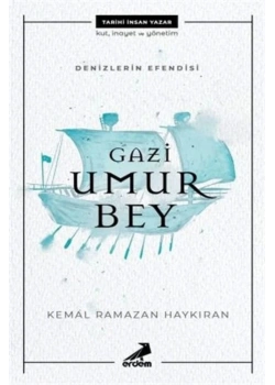 Gazi Umur Bey Denizlerin Efendisi  Erdem