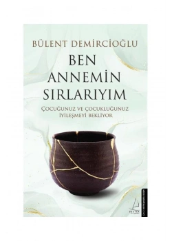 Ben Annemin Sırlarıyım  Bülent Demircioğlu  Destek Yayın