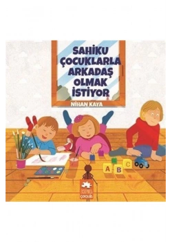 Sahiku Çocuklarla Arkadaş Olmak İstiyor  Eksik Parça