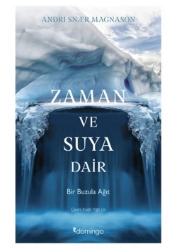 Zaman Ve Suya Dair  Bir Buzula Ağıt  Domingo