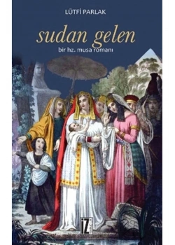 Sudan Gelen Hz.Musa Romanı  Lütfi Parlak İzyayın