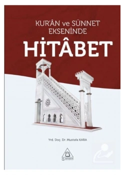 Kuran Ve Sünnet Ekseninde Hitabet  Mustafa Kara   Üniversite Yayın