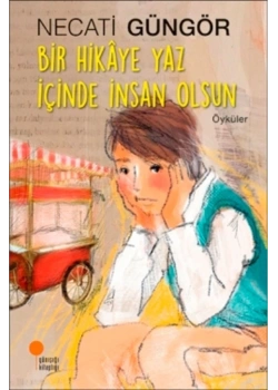 Bir Hikaye Yaz İçinde İnsan Olsun     Günışığı