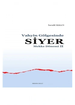 Vahyi̇N Gölgesi̇Nde Si̇Yer Mekke Dönemi̇ 2 İsrafi̇L Balcı Ankara Okulu