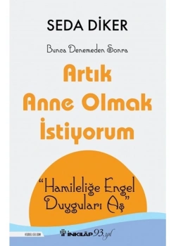 Artık Anne Olmak İstiyorum     İnkılap