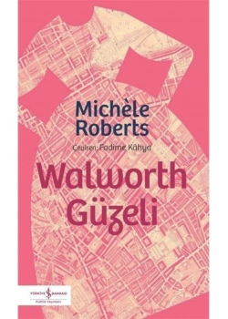 Walworth Güzeli  Michele Roberts  İş Bankası