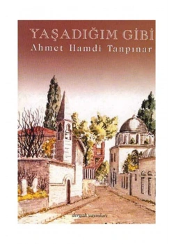 Yaşadığım Gibi   A.Hamdi Tanpınar  Dergah