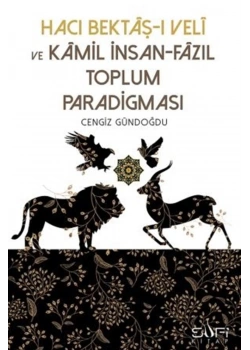 Hacı Bektaşi Veli Ve Kamil İnsan Fazıl Toplum Paradigması  Sufi Kitap