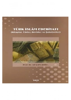 Türk İslam Edebiyatı. Ali Çavuşoğlu   Kimlik Yayınları
