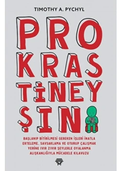 Prokrastineyşın  Tımothy Pychyl  Metropolis