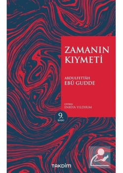 Zamanın Kıymeti Abdülfettah Ebu Gudde-Genişletilmiş Baskı