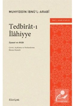 Tedbiratı İlahiyye Siyaset Ve Ahlak  Muhyiddin Arabi  Fikriyat Yayın