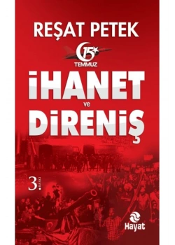 İhanet Ve Direniş. Reşat Petek   Hayat