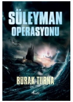 Süleyman Operasyonu. Burak Turna Profil Kitap