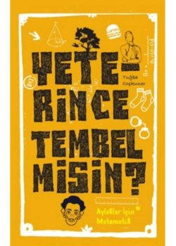 Yeterince Tembel Misin ? Aylaklar İçin Matematik  Cezve Kitap