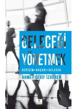Geleceği Yönetmek. Ahmet Şerif İzgören   Elma