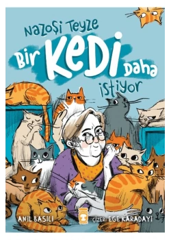 Nazoşi Teyze Bir Kedi Daha İstiyor  Timaş Çocuk
