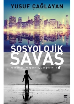 Sosyolojik Savaş. Yusuf Çağlayan   Timaş