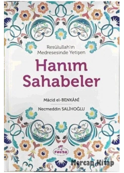 Hanım Sahabeler  Macid El Benkani    N. Salihoğlu  Ravza