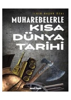 Muharebelerle Kısa Dünya Tarihi  İlkin Başar Özal  Timaş