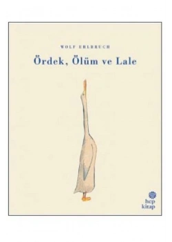 Ördek Ölüm Ve Lale Wolf Erlbruch Hepkitap