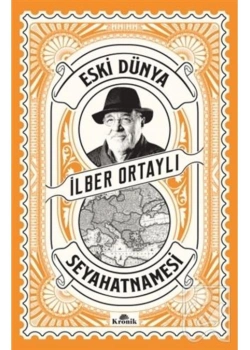 Eski Dünya Seyahatnamesi  İlber Ortaylı