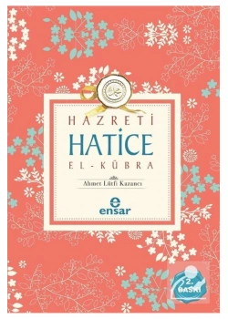 Hazreti Hatice Elkübra  Ahmet Lütfi Kazancı   Ensar