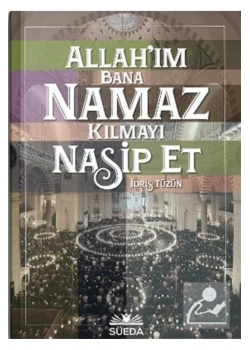 Allahım Bana Namaz Kılmayı Nasip Et  İdris Tüzün  Süeda