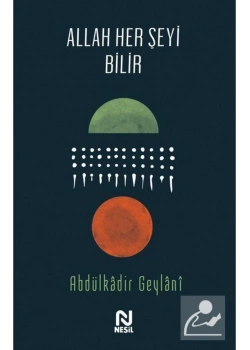 Allah Her Şeyi Bilir Abdülkadir Geylani Nesil Yayın