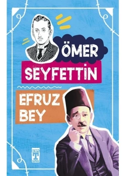 Efruz Bey      Ömer Seyfettin       Genç  Timaş
