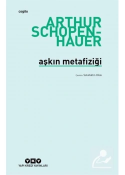 Aşkın Metafiziği  Arthur Schopen  Yapı Kredi