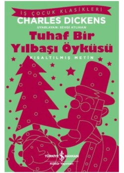 Tuhaf Bir Yılbaşı Öyküsü Kısaltılmış Metin   C.Dıckens  İş Bankası