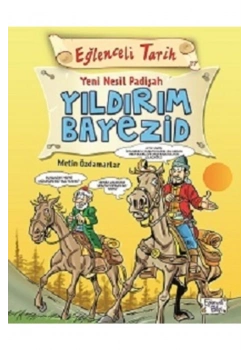 Yeni Nesil Padişah Yıldırım Bayezid  Eğlenceli Bilgi