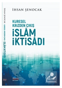 Küresel Krizden Çıkış İslam İktisadı  İhsan Şenocak  Hükümkitap