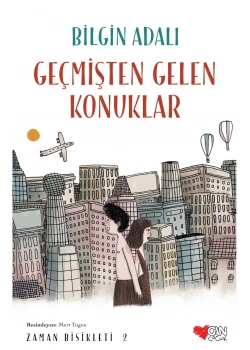 Zaman Bisikleti 2 Geçmişten Gelen Konuklar Bilgin  Adalı  Can