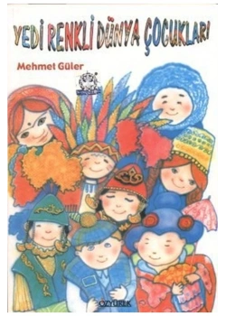 Yedi Renkli Dünya Çocukları Mehmet Güler Özyürek