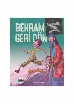 Behram Geri Dön Mevlana İdris Vakvak