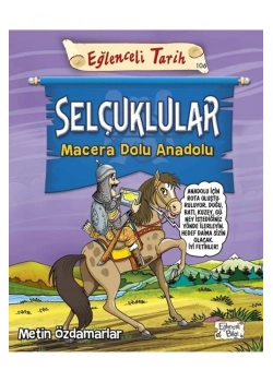 Selçuklular Macera Dolu Anadolu Eğlenceli Bilgi