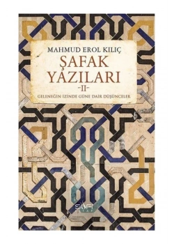 Şafak Yazıları-2  Mahmud Erol Kılıç Sufi Kitap